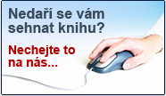Nem��ete sehnat knihu? Nem�me knihu v nab�dce? Napi�te n�m, hled�me knihy za V�s.